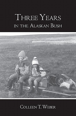 Three Years In the Alaskan Bush