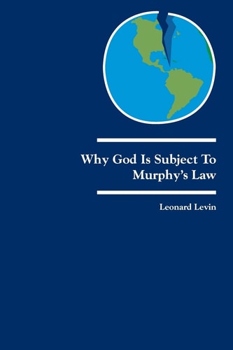 Why God Is Subject to Murphy's Law Dialogues on God and Judaism