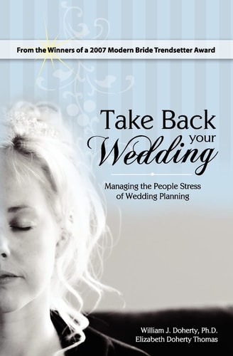 Take Back Your Wedding Managing the People Stress of Wedding Planning