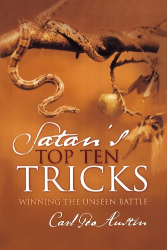 Satan's Top Ten Tricks Winning the Unseen Battle