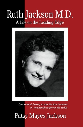 Ruth Jackson, MD A Life on the Leading Edge