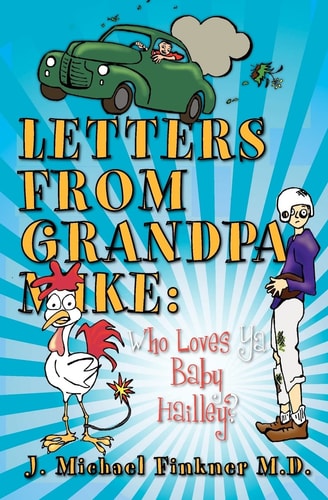 Letters from Grandpa Mike Who Loves Ya Baby Hailley?