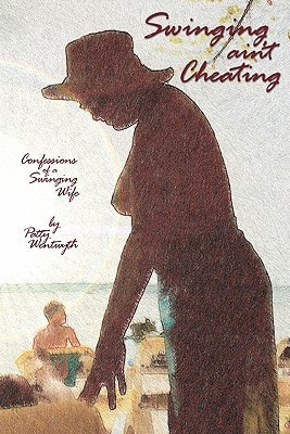Swinging Ain't Cheating Confessions Of A Swinging Wife