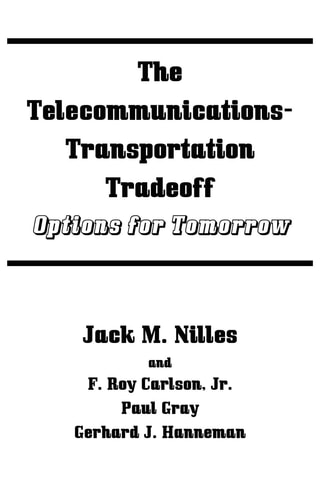 The Telecommunications-Transportation Tradeoff Options for Tomorrow