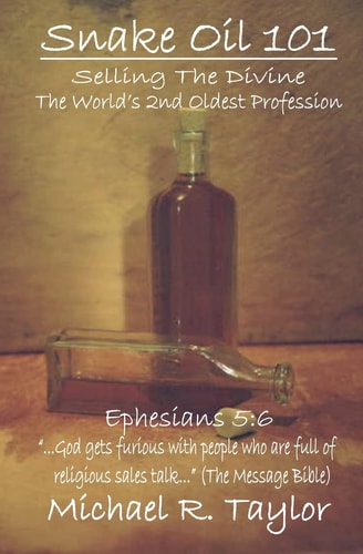 Snake Oil 101 Selling the Divine the World's 2nd Oldest Profession