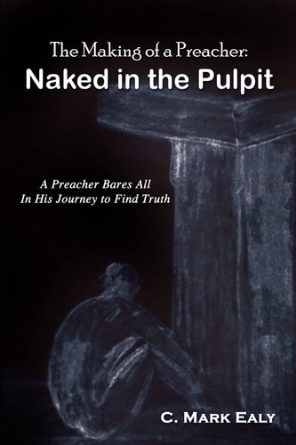 The Making of a Preacher Naked in the Pulpit