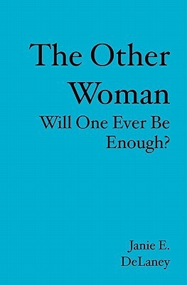 The Other Woman Will One Ever Be Enough?