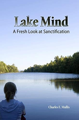 Lake Mind A Fresh Look at Sanctification