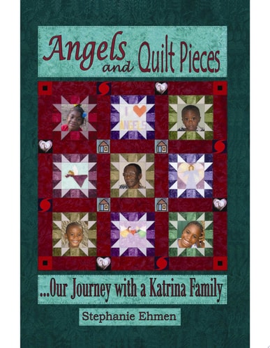 Angels and Quilt Pieces...Our Journey with a Katrina Family