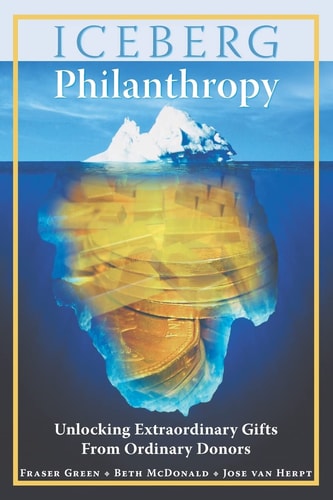 Iceberg Philanthropy Unlocking Extraordinary Gifts from Ordinary Donors