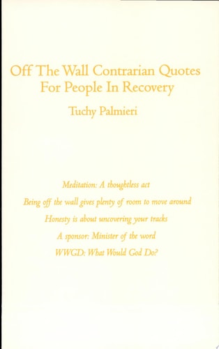 Off the Wall Contrarian Quotes for People in Recovery