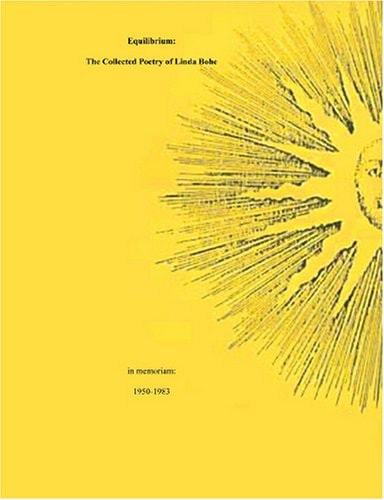 Equilibrium The Collected Poetry of Linda Bohe: In Memorium 1950 - 1983