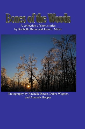 Bones of the Woods A Collection of Short Stories