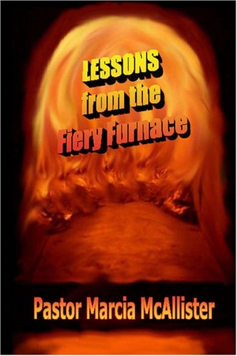 Lessons From the Fiery Furnace
