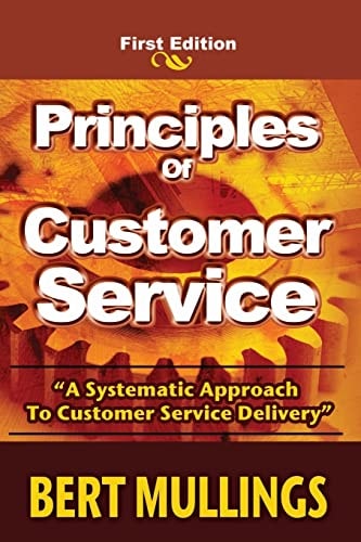 Principles of Customer Service A System's Approach to Customer Service Delivery