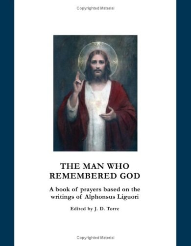 The Man Who Remembered God A Book of Prayers for Devout Souls