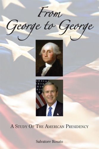 From George to George A Study of the American Presidency