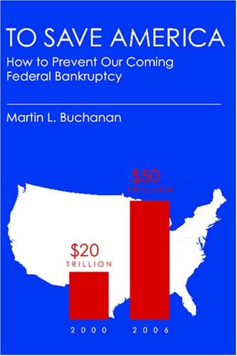 To Save America How to Prevent Our Coming Federal Bankruptcy