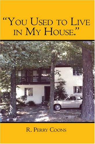 You Used to Live in My House.