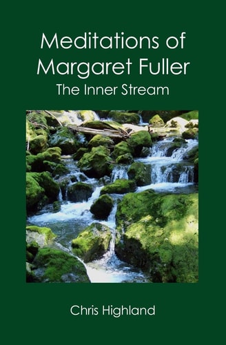 Meditations of Margaret Fuller The Inner Stream