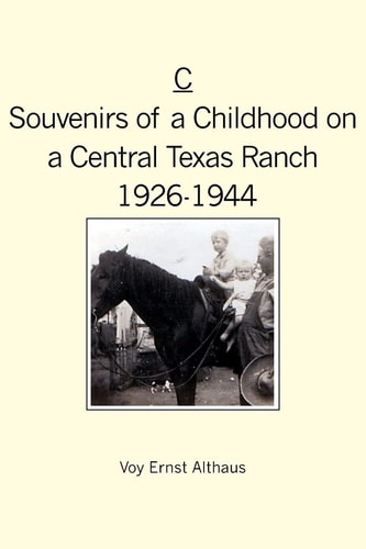 C Souvenirs of a Childhood on a Central Texas Ranch 1926-1944