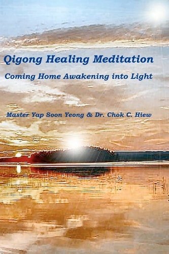 Qigong Healing Meditation Coming Home Awakening Into Light