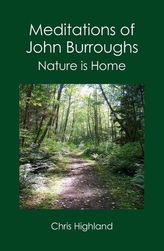 Meditations of John Burroughs Nature is Home