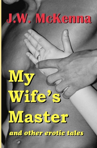 My Wife's Master And Other Erotic Tales
