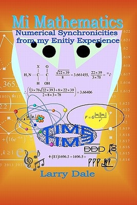 Mi Mathematics Numerical Syncronisities from My Entity Experience