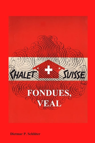 Chalet Suisse Fondue, Veal and More