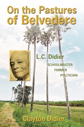 On the Pastures of Belvedere L.C. Didier, Schoolmaster, Farmer, Politician