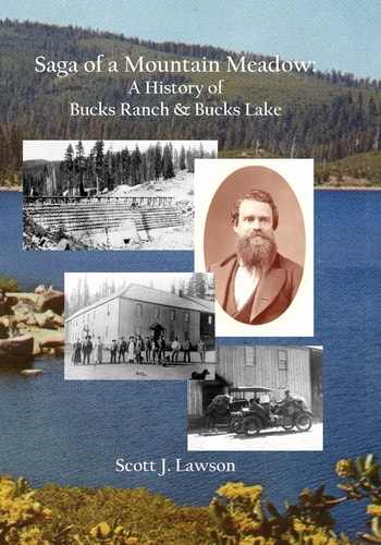 Saga of a Mountain Meadow A History of Bucks Ranch and Bucks Lake