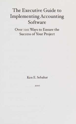 The Executive Guide to Implementing Accounting Software Over 100 Ways to Ensure the Success of Your Project