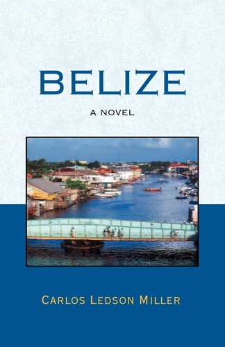 Belize A Novel