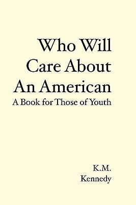 Who Will Care About An American A Book for Those of Youth