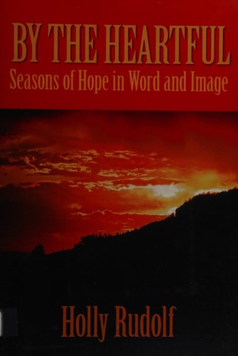 By the Heartful Seasons of Hope in Word and Image