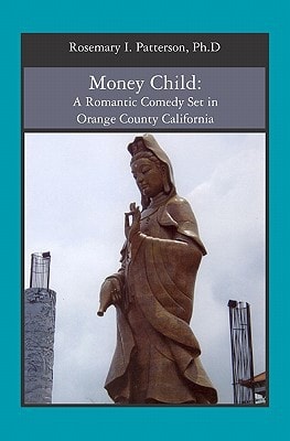 Money Child A Romantic Comedy Set in Orange County California
