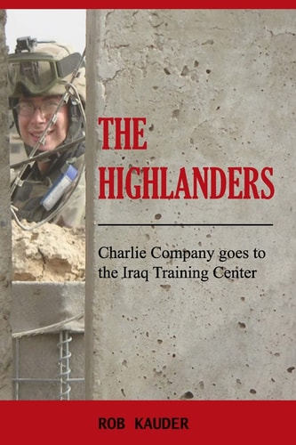The Highlanders Charlie Company Goes to the Iraq Training Center