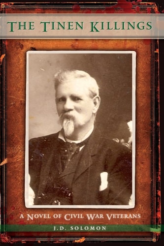 The Tinen Killings A Novel of Civil War Veterans
