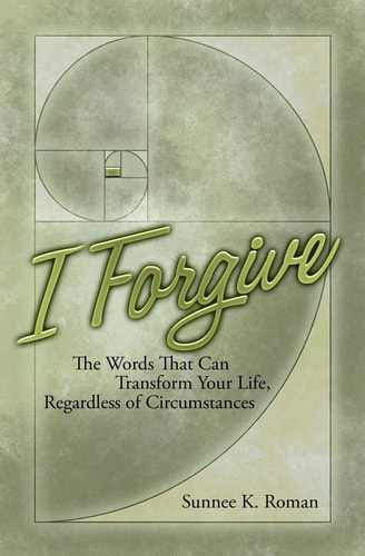 I Forgive Words That Can Transform Your Life Regardless of Circumstances