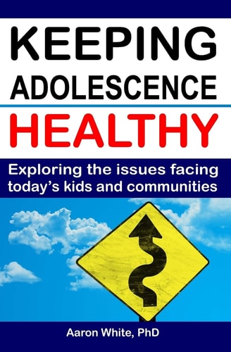 Keeping Adolescence Healthy Exploring the Issues Facing Today's Kids and Communities