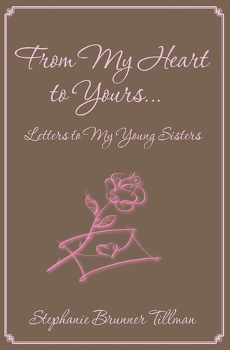 From My Heart to Yours Letters To My Young Sisters