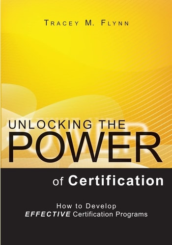 Unlocking the Power of Certification How to Develop Effective Certification Programs