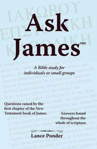 Ask James One A Bible Study for Individuals Or Small Groups