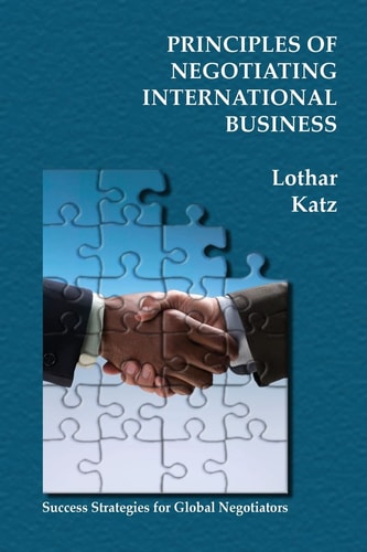 Principles of Negotiating International Business Success Strategies for Global Negotiators