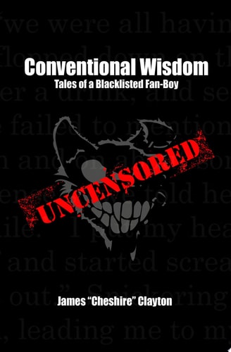 Conventional Wisdom Tales of a Blacklisted Fan-Boy