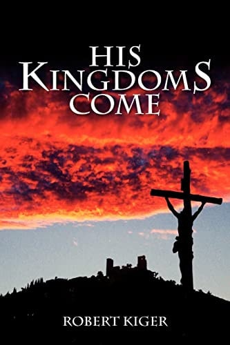 His KingdomS Come The Parousia Project
