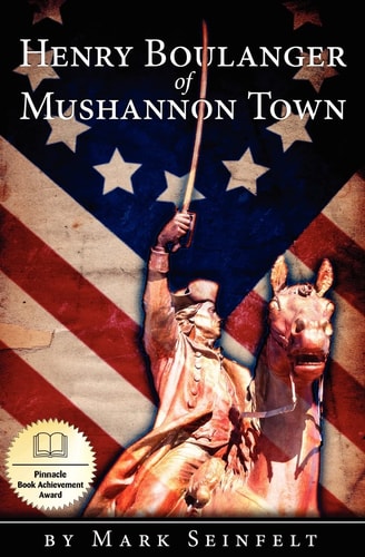Henry Boulanger of Mushannon Town A Novel of the American Revolution