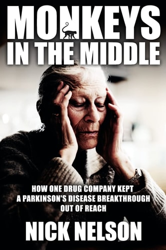 Monkeys in the Middle How One Drug Company Kept a Parkinsons Disease Breakthrough Out of Reach