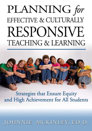 Planning for Effective and Culturally Responsive Teaching and Learning Strategies that Ensure Equity and High Achievement